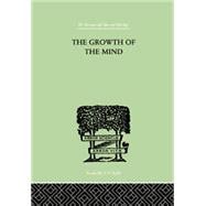 The Growth of the Mind: An Introduction to Child-Psychology
