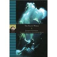 The Silent World The International Bestseller by the Father of Underwater Exploration