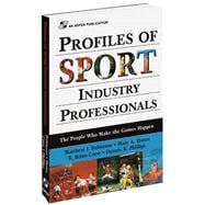Profiles of Sport Industry Professionals: The People Who Make the Games Happen