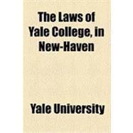 The Laws of Yale College, in New-haven