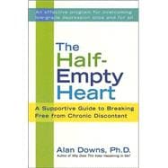 The Half-Empty Heart A Supportive Guide to Breaking Free from Chronic Discontent