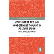 Avant-Garde Art and Non-Dominant Thought in Postwar Japan