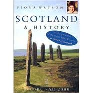 Scotland: A History 8000 B.C. - A.D. 2000