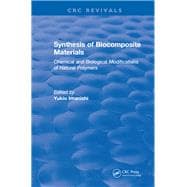 Synthesis of Biocomposite Materials: Chemical and Biological Modifications of Natural Polymers book cover, ISBN 9781315897967