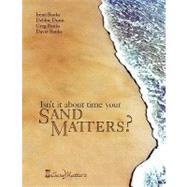 Isn't It About Time Your Sand Matters?