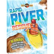 Rapid River Rescue Be a hero! Create your own adventure to save the river from poison