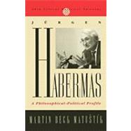 Jurgen Habermas A Philosophical-Political Profile