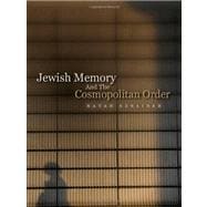 Jewish Memory And the Cosmopolitan Order