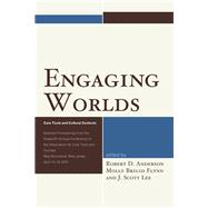 Engaging Worlds Core Texts and Cultural Contexts. Selected Proceedings from the Sixteenth Annual Conference of the Association for Core Texts and Courses