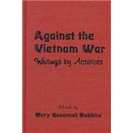 Against the Vietnam War: Writings by Activists