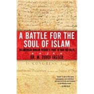 A Battle for the Soul of Islam An American Muslim Patriot's Fight to Save His Faith