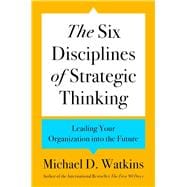 The Six Disciplines of Strategic Thinking