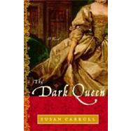 The Dark Queen A Novel