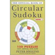 Official Book of Circular Sudoku : Book I: 120 Puzzles