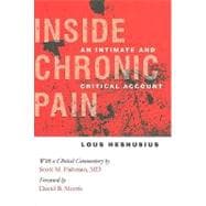 Inside Chronic Pain: An Intimate and Critical Account