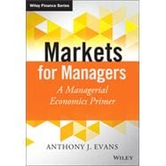 Markets for Managers A Managerial Economics Primer