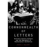 Commonwealth of Letters British Literary Culture and the Emergence of Postcolonial Aesthetics