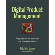 Digital Product Management Design websites and mobile apps that exceed expectations