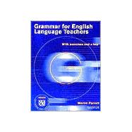 Grammar for English Language Teachers: With Exercises and a Key