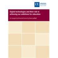 Digital Technologies and Their Role in Achieving Our Ambitions for Education