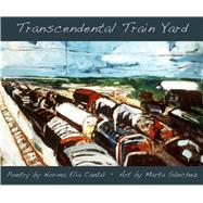 Transcendental Train Yard A Collaborative Suite of Serigraphs