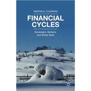 Financial Cycles Sovereigns, Bankers, and Stress Tests
