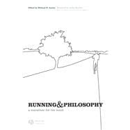 Running and Philosophy A Marathon for the Mind