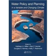 Water Policy and Planning in a Variable and Changing Climate