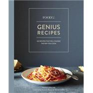 Food52 Genius Recipes 100 Recipes That Will Change the Way You Cook [A Cookbook]