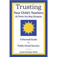 Trusting Your Child’s Teachers  at Times You May Disagree