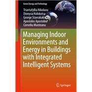 Managing Indoor Environments and Energy in Buildings With Integrated Intelligent Systems