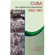 Cuba las Mujeres en la Insurrección. 1952-1961