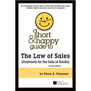 A Short & Happy Guide to the Law of Sales (Contracts for the Sale of Goods)(Short & Happy Guides)
