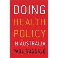 Doing Health Policy in Australia