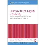 Literacy in the Digital University: Critical perspectives on learning, scholarship and technology