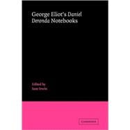 George Eliot's 'Daniel Deronda' Notebooks