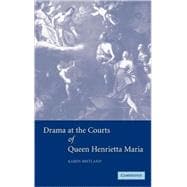 Drama at the Courts of Queen Henrietta Maria