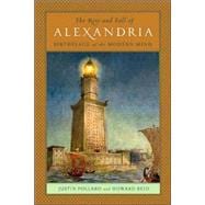 The Rise and Fall of Alexandria Birthplace of the Modern Mind