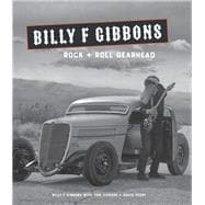 Billy F Gibbons Rock + Roll Gearhead