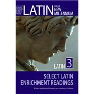 Latin for the New Millennium: Latin 3 Select Latin Enrichment Readings