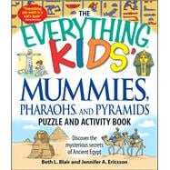 The Everything Kids' Mummies, Pharaohs, and Pyramids Puzzle and Activity Book