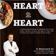 Heart 2 Heart A Calorie Based Cookbook For Weight Loss