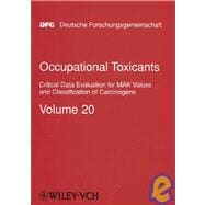 Occupational Toxicants: Critical Data Evaluation for MAK Values and Classification of Carcinogens, Volume 20