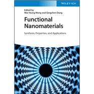 Functional Nanomaterials Synthesis, Properties, and Applications