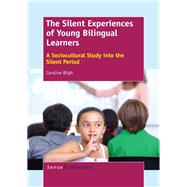 The Silent Experiences of Young Bilingual Learners