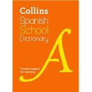 Collins Spanish School Dictionary Trusted Support for Learning