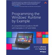 Programming the Windows Runtime by Example A Comprehensive Guide to WinRT with Examples in C# and XAML