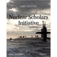 Nuclear Scholars Initiative A Collection of Papers from the 2013 Nuclear Scholars Initiative
