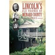 Lincoln’s Old Friends of Menard County, Illinois