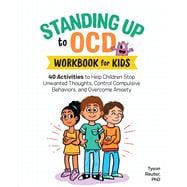 Standing Up to Ocd Workbook for Kids